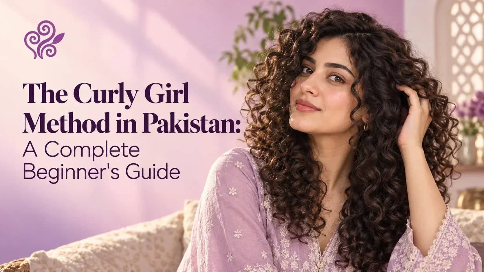 The Curly Girl Method in Pakistan: A Complete's Guide